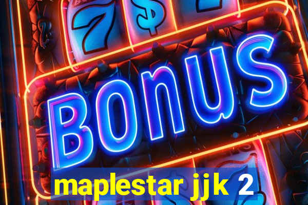 maplestar jjk 2